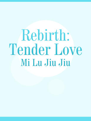 Rebirth: Tender Love